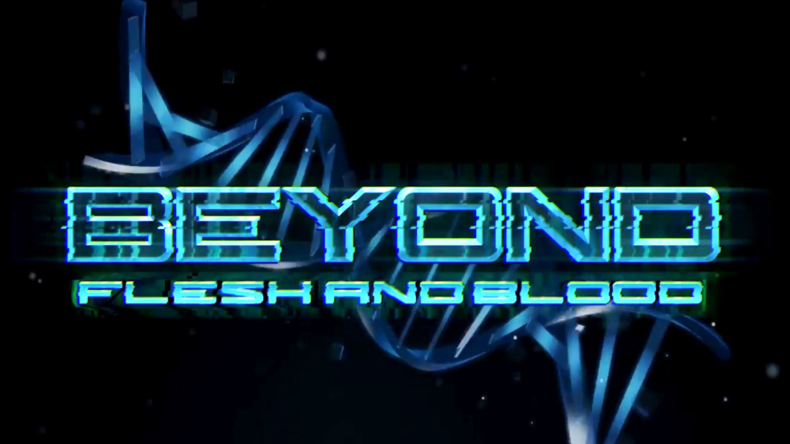 beyond flesh and blood